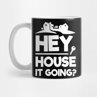 Hey House It Going?  Funny Realtor Real Estate Mug